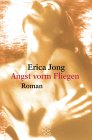 Angst vorm Fliegen von Erica Jong